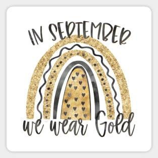 In September we wear gold rainbow Magnet